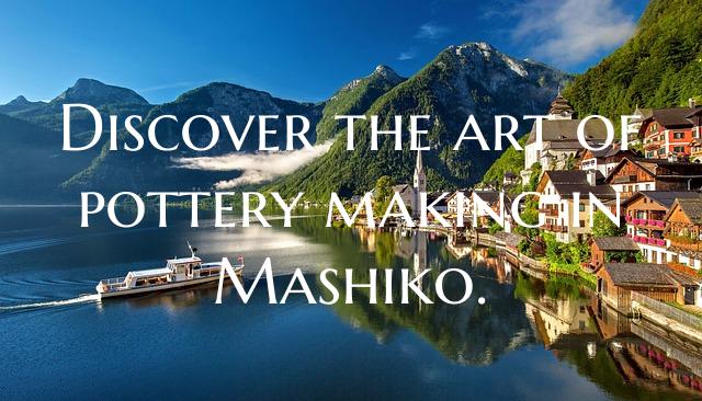 Discover the art of pottery making in Mashiko.
