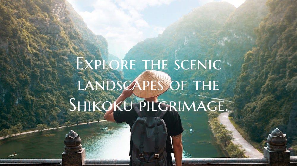 Explore the scenic landscapes of the Shikoku pilgrimage.